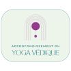 Approfondissement du Yoga Védique 