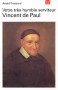 votre-tres-humble-serviteur-vincent-de-paul.jpg